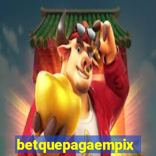 betquepagaempix