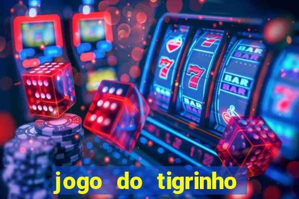 jogo do tigrinho deposito 1 real