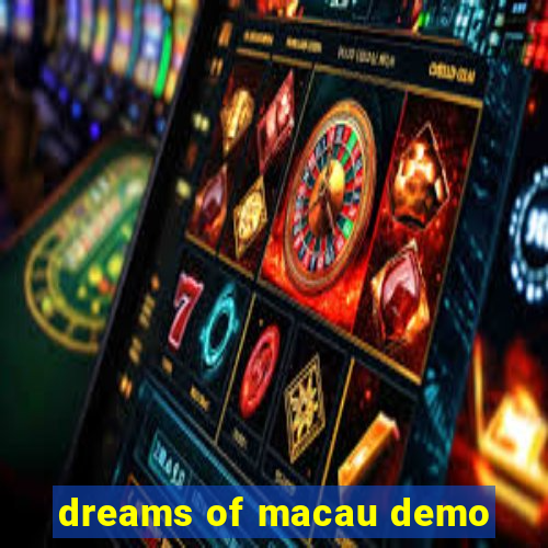 dreams of macau demo