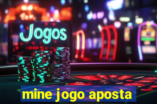 mine jogo aposta