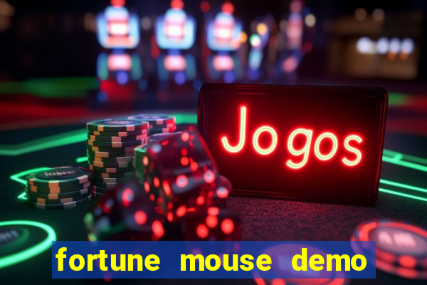 fortune mouse demo grátis dinheiro infinito