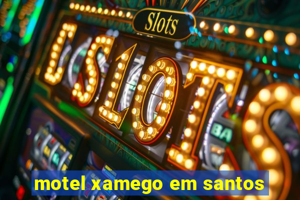 motel xamego em santos