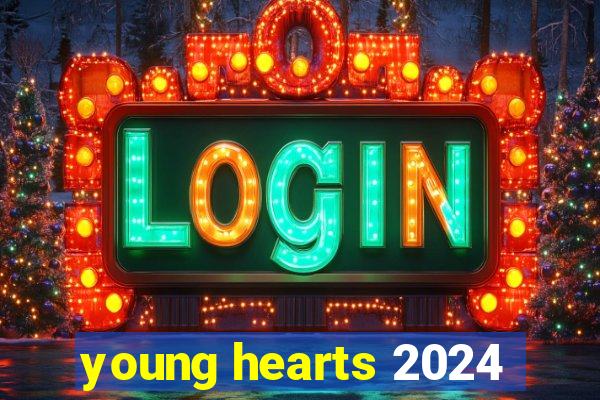 young hearts 2024