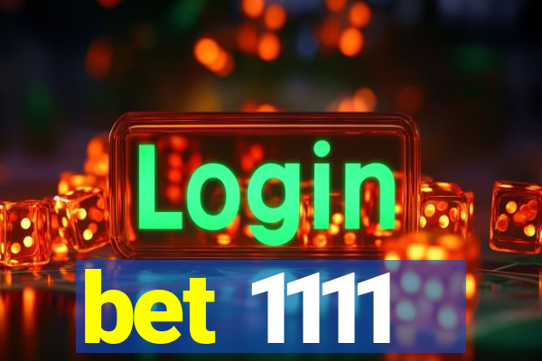 bet 1111