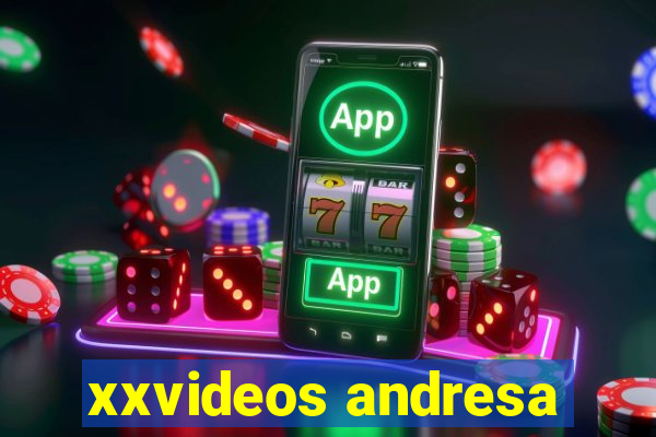 xxvideos andresa