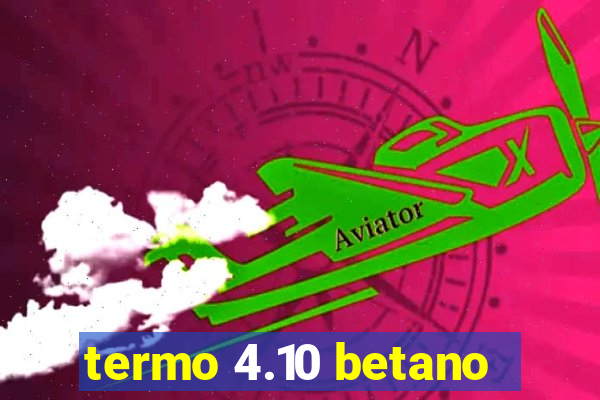 termo 4.10 betano