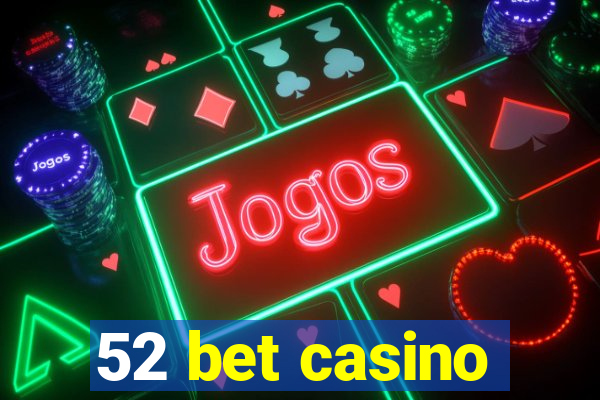 52 bet casino