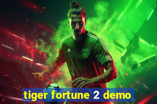 tiger fortune 2 demo