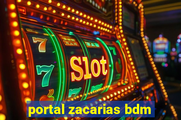 portal zacarias bdm