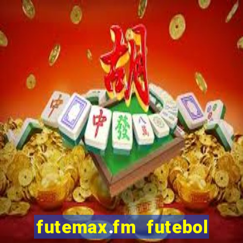 futemax.fm futebol ao vivo