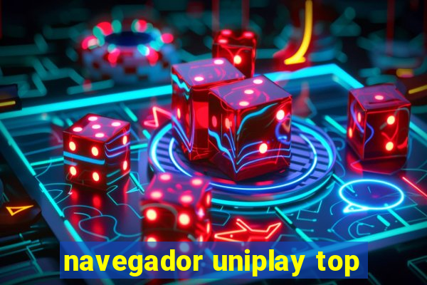 navegador uniplay top