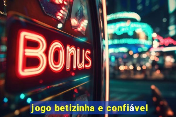 jogo betizinha e confiável