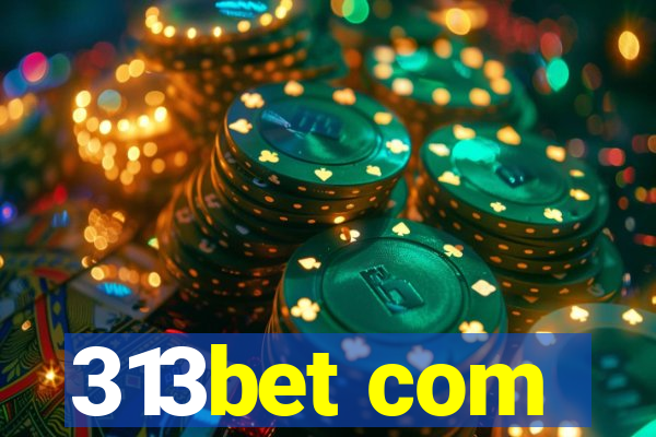 313bet com