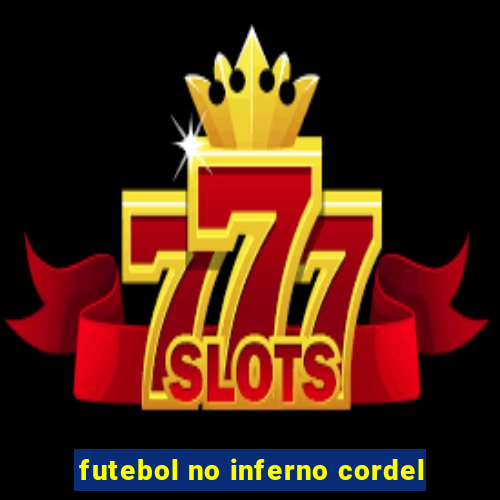 futebol no inferno cordel