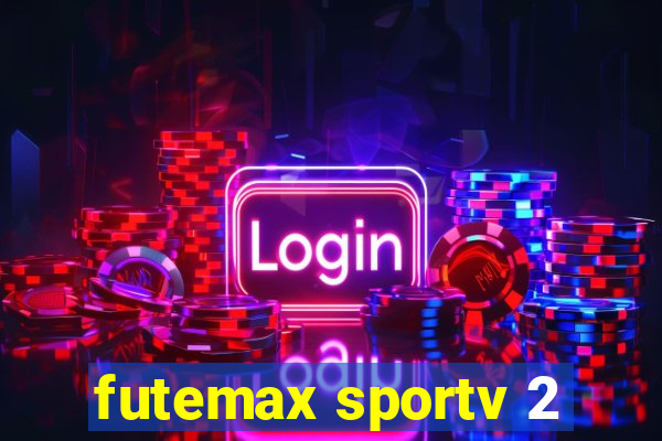 futemax sportv 2