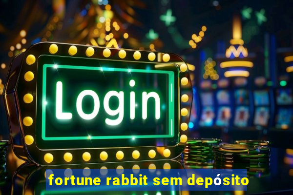 fortune rabbit sem depósito