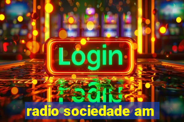 radio sociedade am