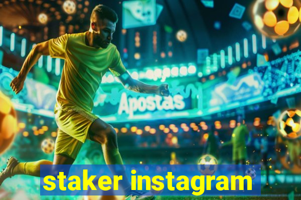 staker instagram