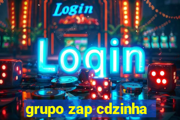 grupo zap cdzinha