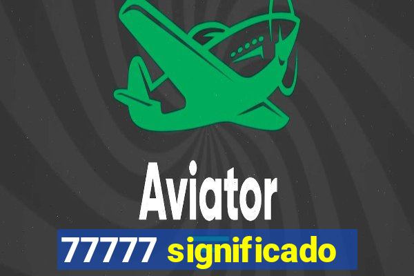 77777 significado