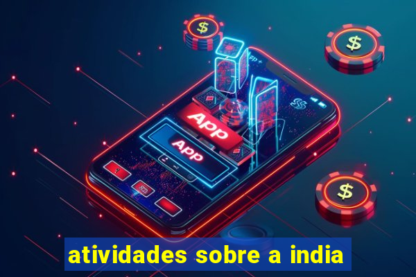 atividades sobre a india