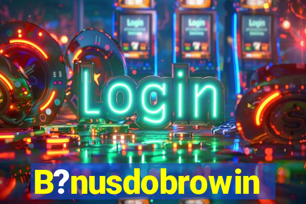 B?nusdobrowin