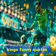 bingo funny quotes