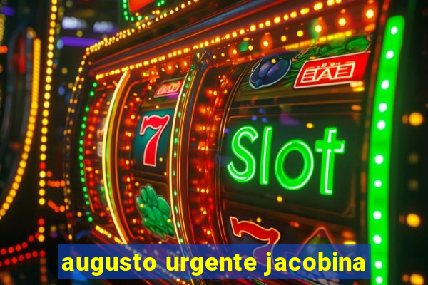 augusto urgente jacobina