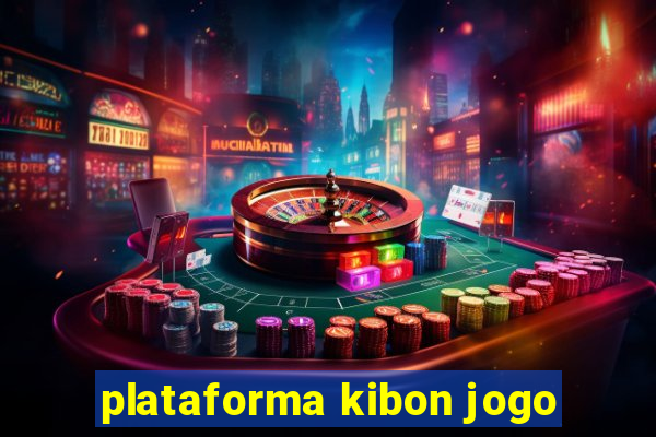 plataforma kibon jogo