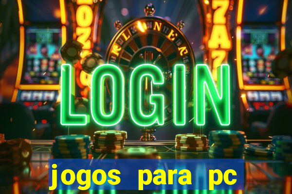 jogos para pc download gratis completo offline