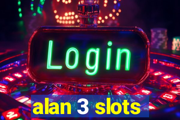 alan 3 slots