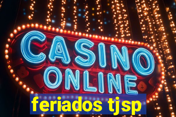 feriados tjsp