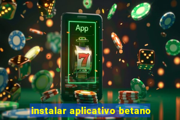 instalar aplicativo betano