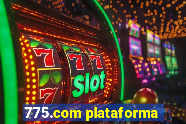 775.com plataforma