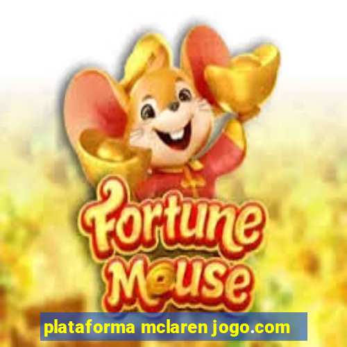 plataforma mclaren jogo.com