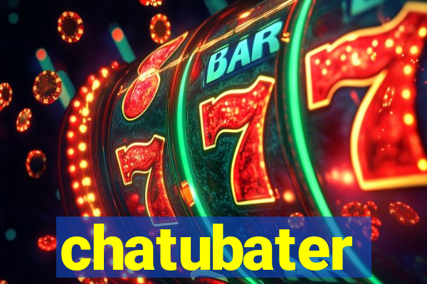 chatubater