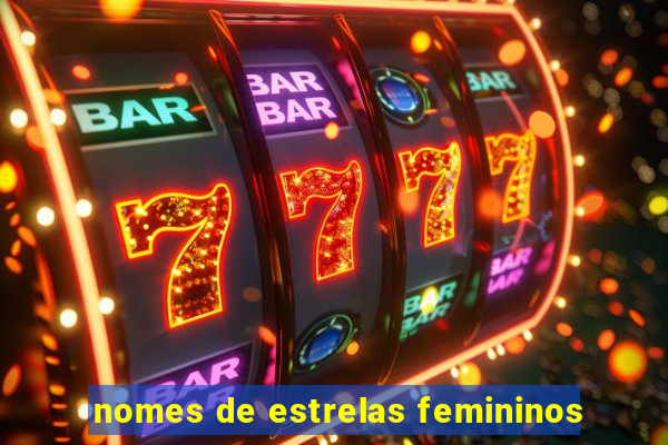 nomes de estrelas femininos