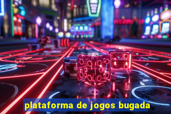 plataforma de jogos bugada