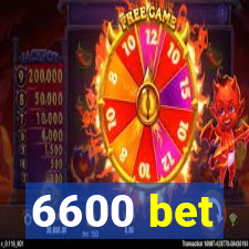 6600 bet