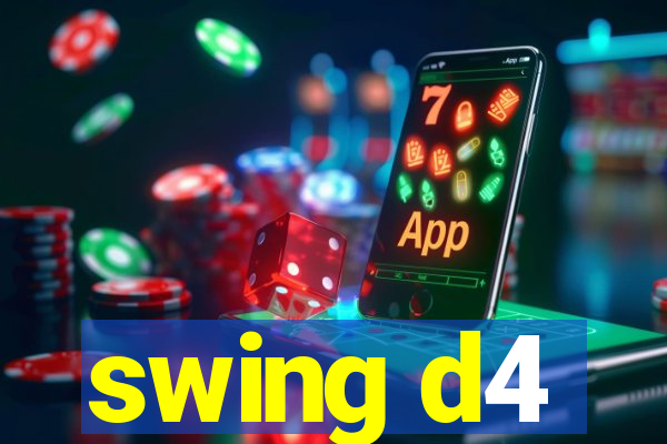 swing d4