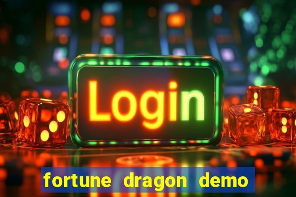 fortune dragon demo bet 500