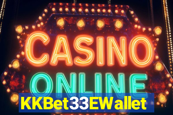 KKBet33EWallet