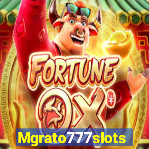 Mgrato777slots