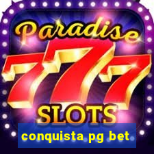 conquista pg bet