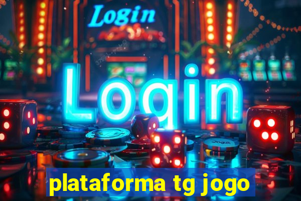 plataforma tg jogo