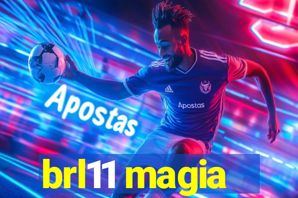 brl11 magia