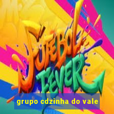 grupo cdzinha do vale