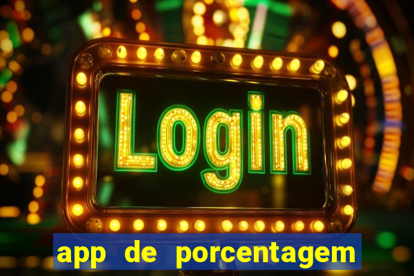 app de porcentagem de jogos slots