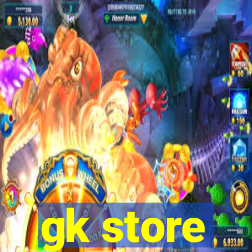 gk store