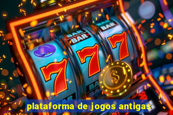 plataforma de jogos antigas